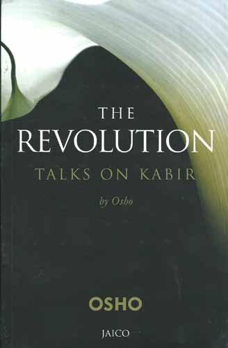 The Revolution: Talks On Kabir by Osho