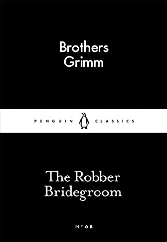 The Robber Bridegroom by Jacob Grimm, William Karl Grimm, David Luke (Translator)
