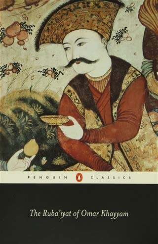 The Ruba'iyat of Omar Khayyam By Omar Khayyam