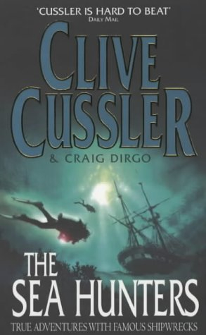 The Sea Hunters by Clive Cussler, Craig Dirgo