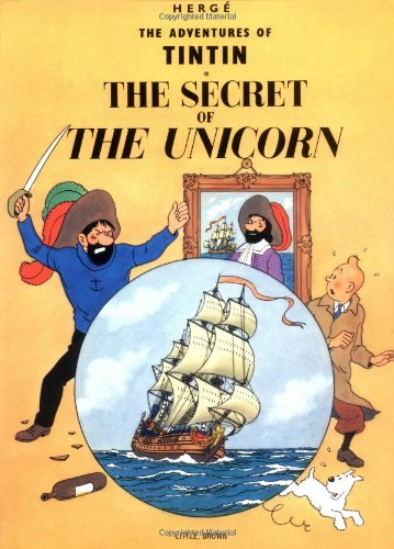 The Adventure of Tintin: The Secret Of The Unicorn by Hergé