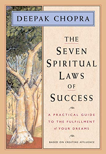 The Seven Spiritual Laws of Success: A Pocketbook Guide to Fulfilling Your Dreams by Deepak Chopra 