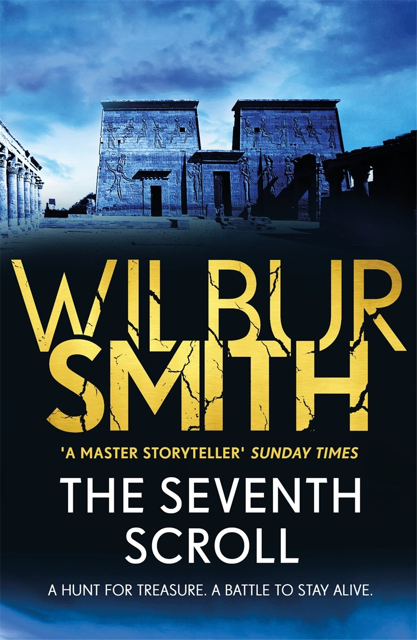 The Seventh Scroll: The Egyptian Series 2 by Wilbur Smith