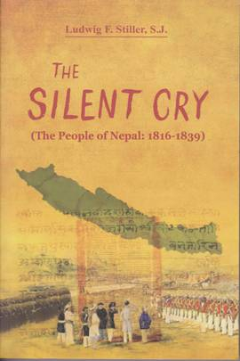 The Silent Cry (The People of Nepal: 1816-1839) By Ludwig F. Stiller