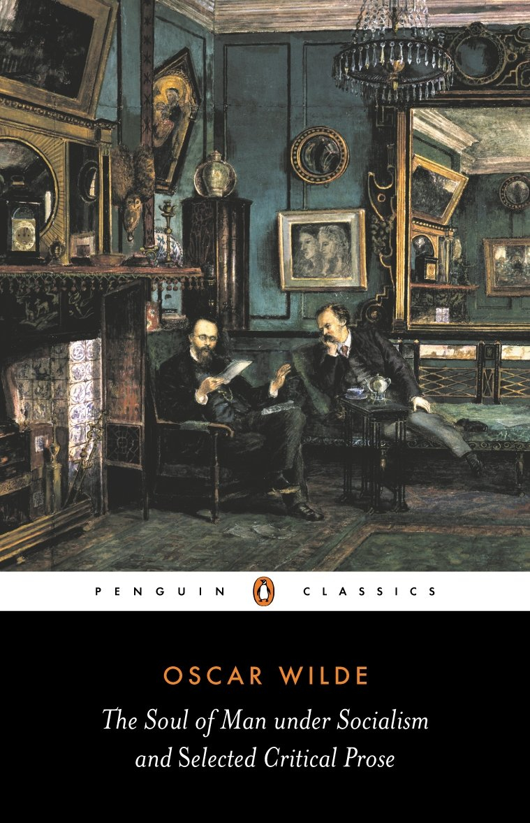 The Soul of Man Under Socialism, and Selected Critical Prose by Oscar Wilde, Linda Dowling (Editor, Introduction)