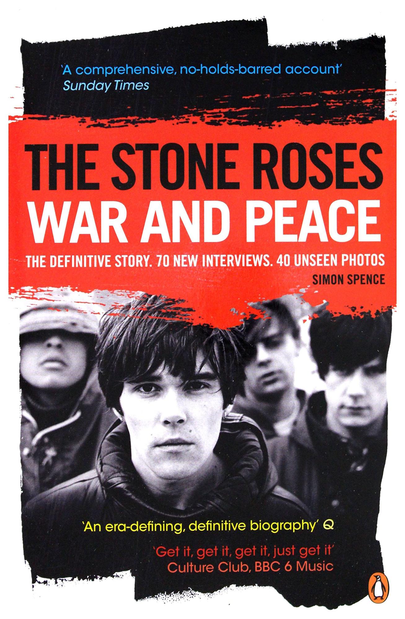 The Stone Roses: War and Peace by Simon Spence