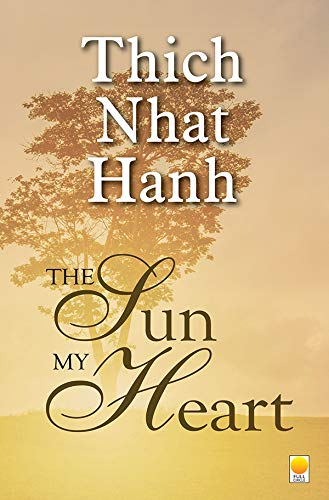 The Sun My Heart by Thich Nhat Hanh