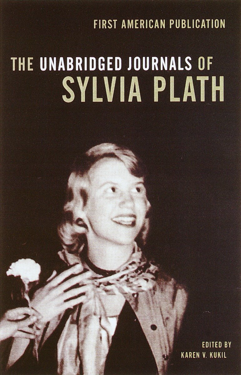 The Unabridged Journals of Sylvia Plath by Sylvia Plath, Karen V. Kukil (Editor)