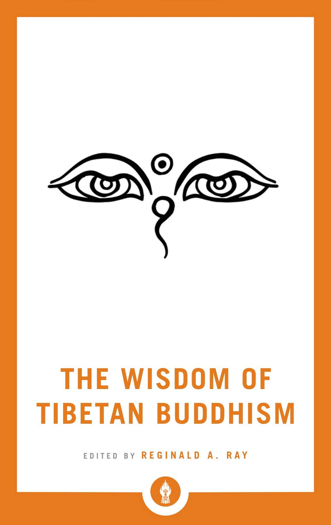The Wisdom of Tibetan Buddhism [Paperback] RAY, REGINALD A. by Reginald A. Ray
