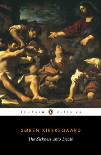 The Sickness unto Death  by Soren Kierkegaard 