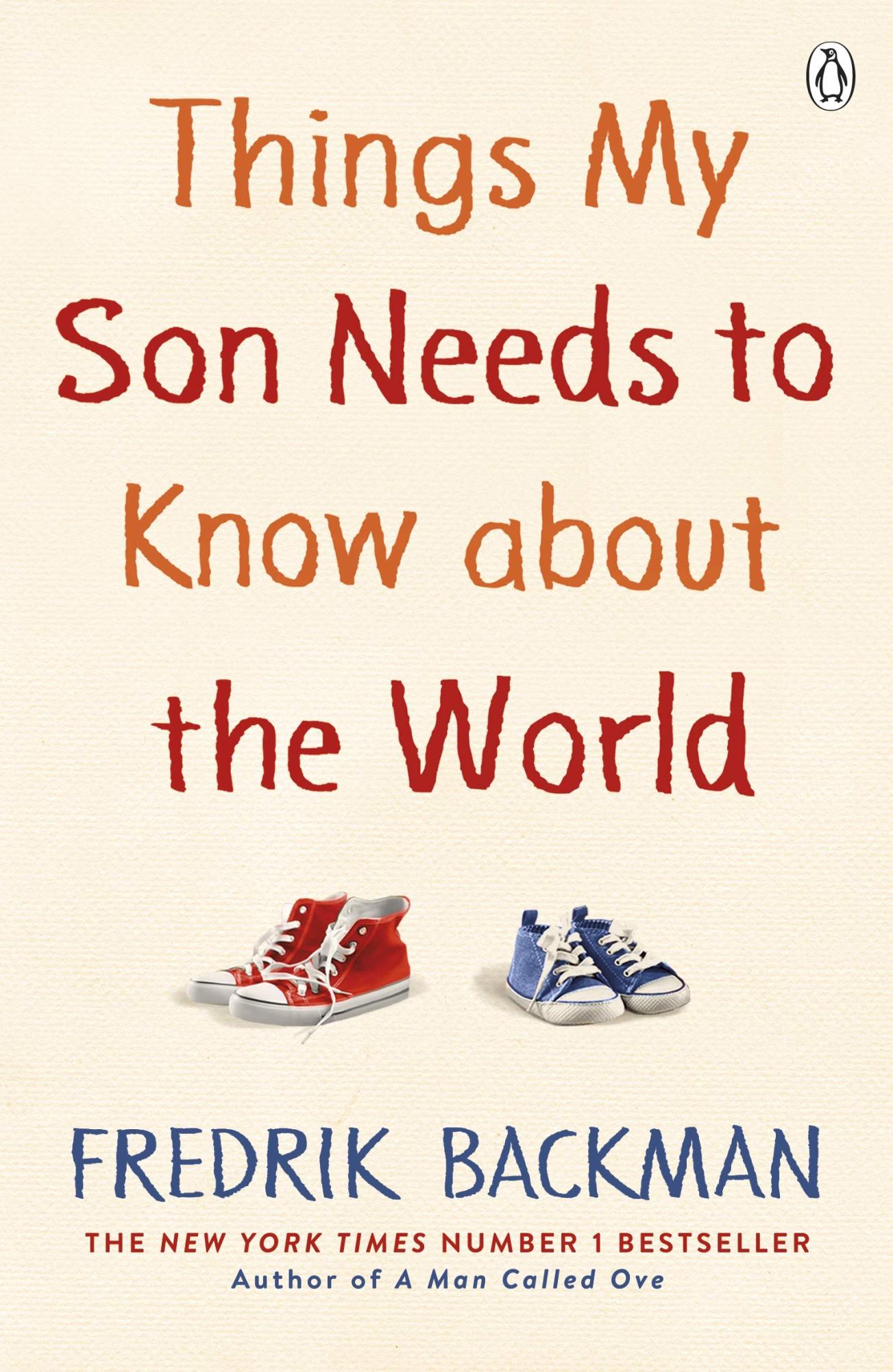 Things My Son Needs to Know About The World by Fredrik Backman (Goodreads Author)
