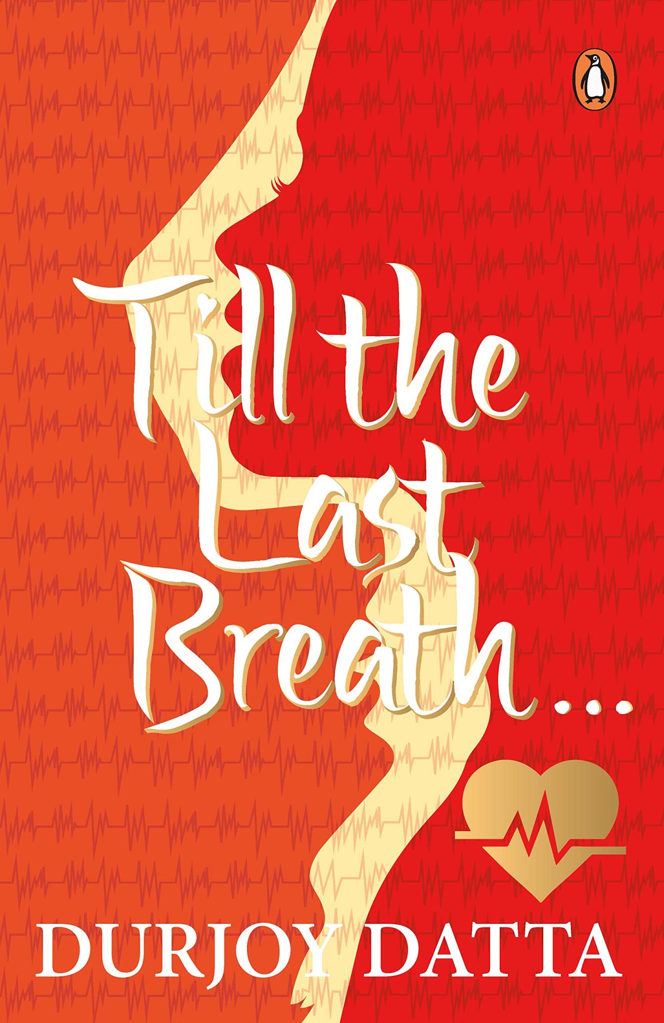 Till The Last Breath By Durjoy Datta