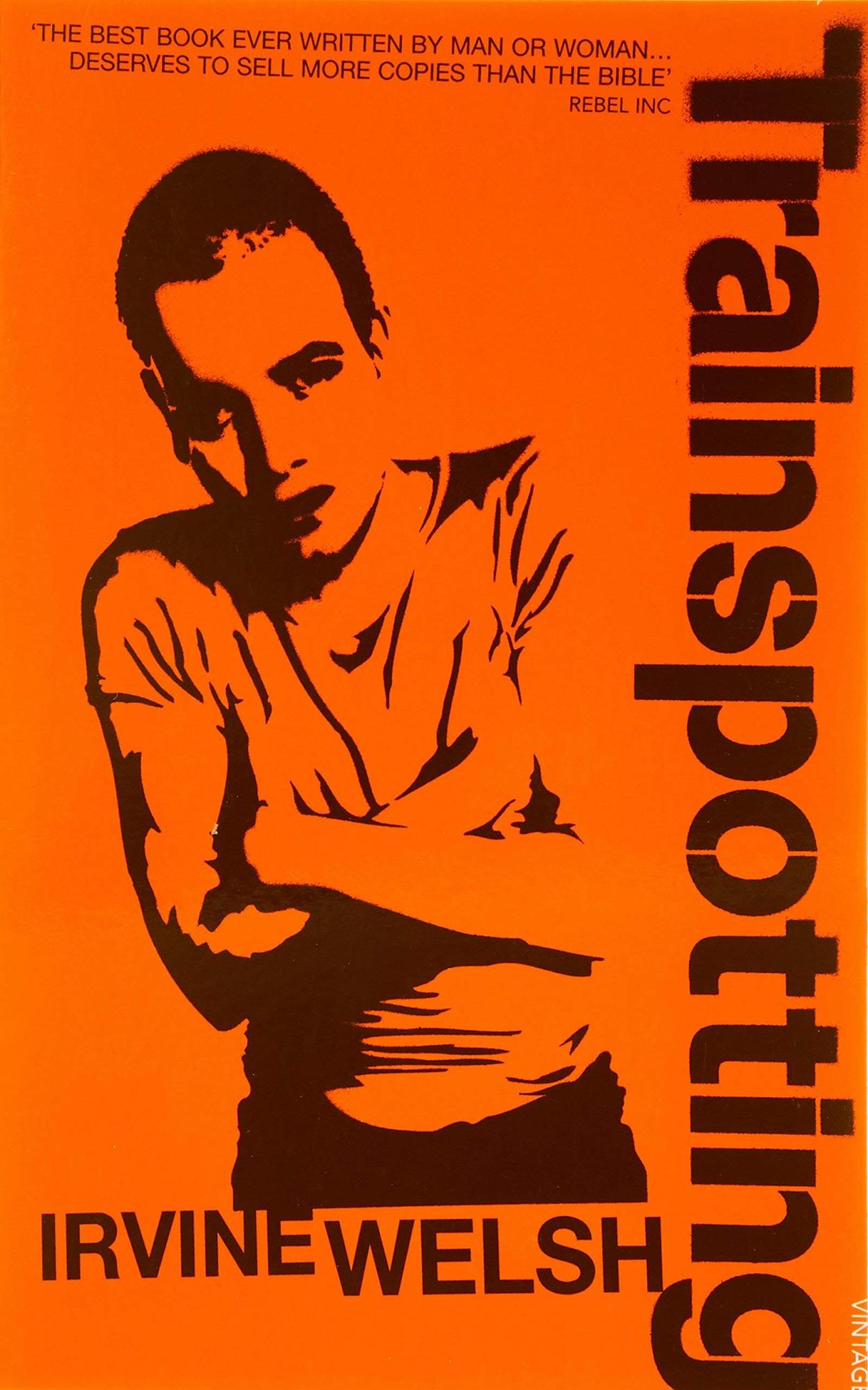 Trainspotting  by Irvine Welsh