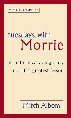 Tuesdays with Morrie by Mitch Albom