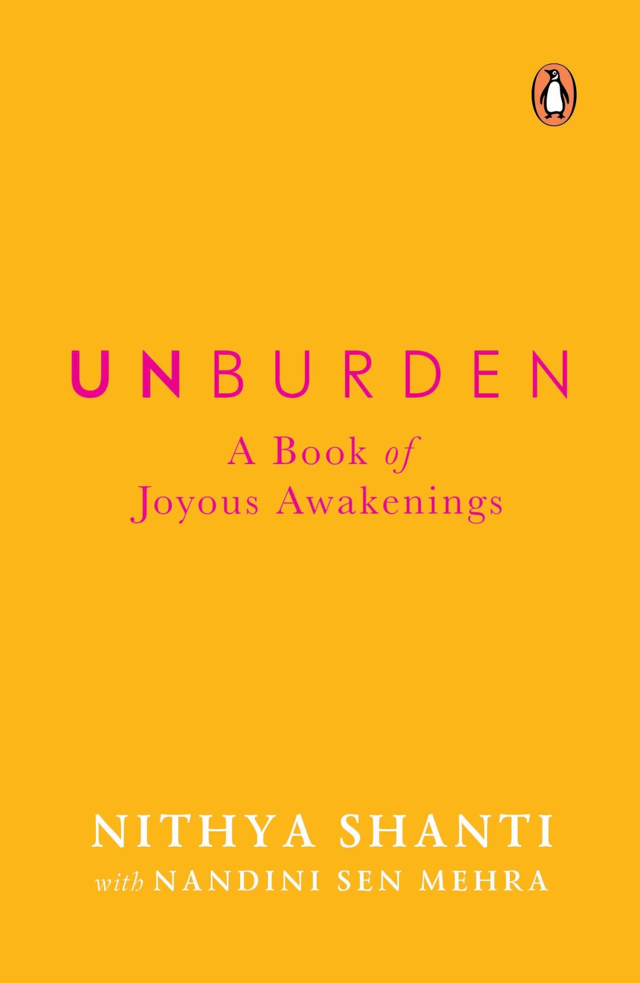Unburden: A Book of Joyous Awakenings by Nithya Shanti