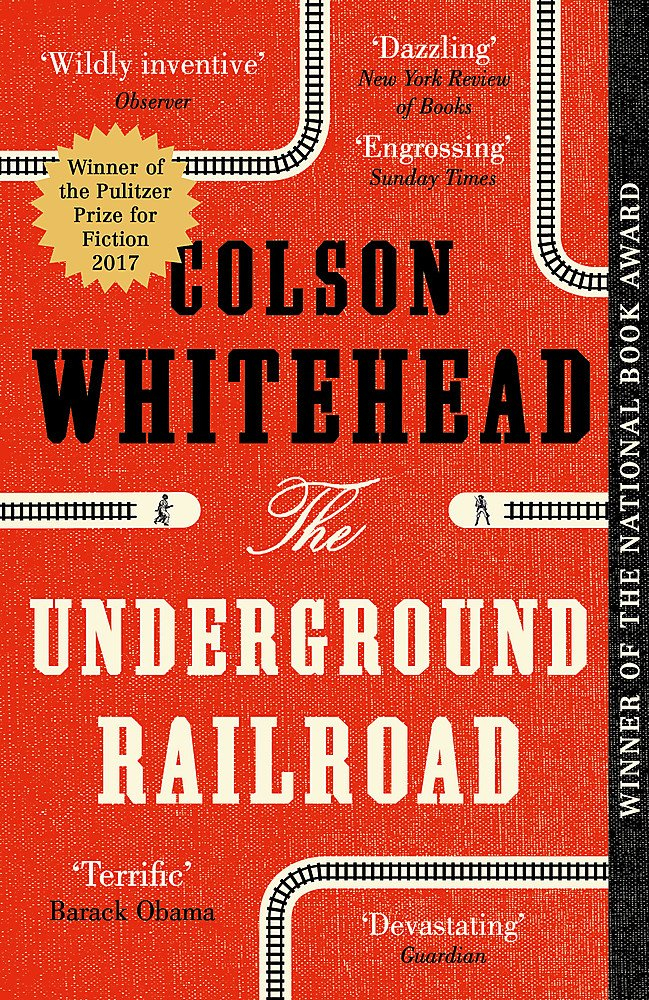 The Underground Railroad by Colson Whitehead (Goodreads Author)