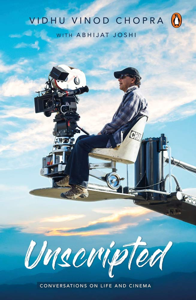 Unscripted: Conversations on Life and Cinema by Vidhu Vinod Chopra, Abhijat Joshi