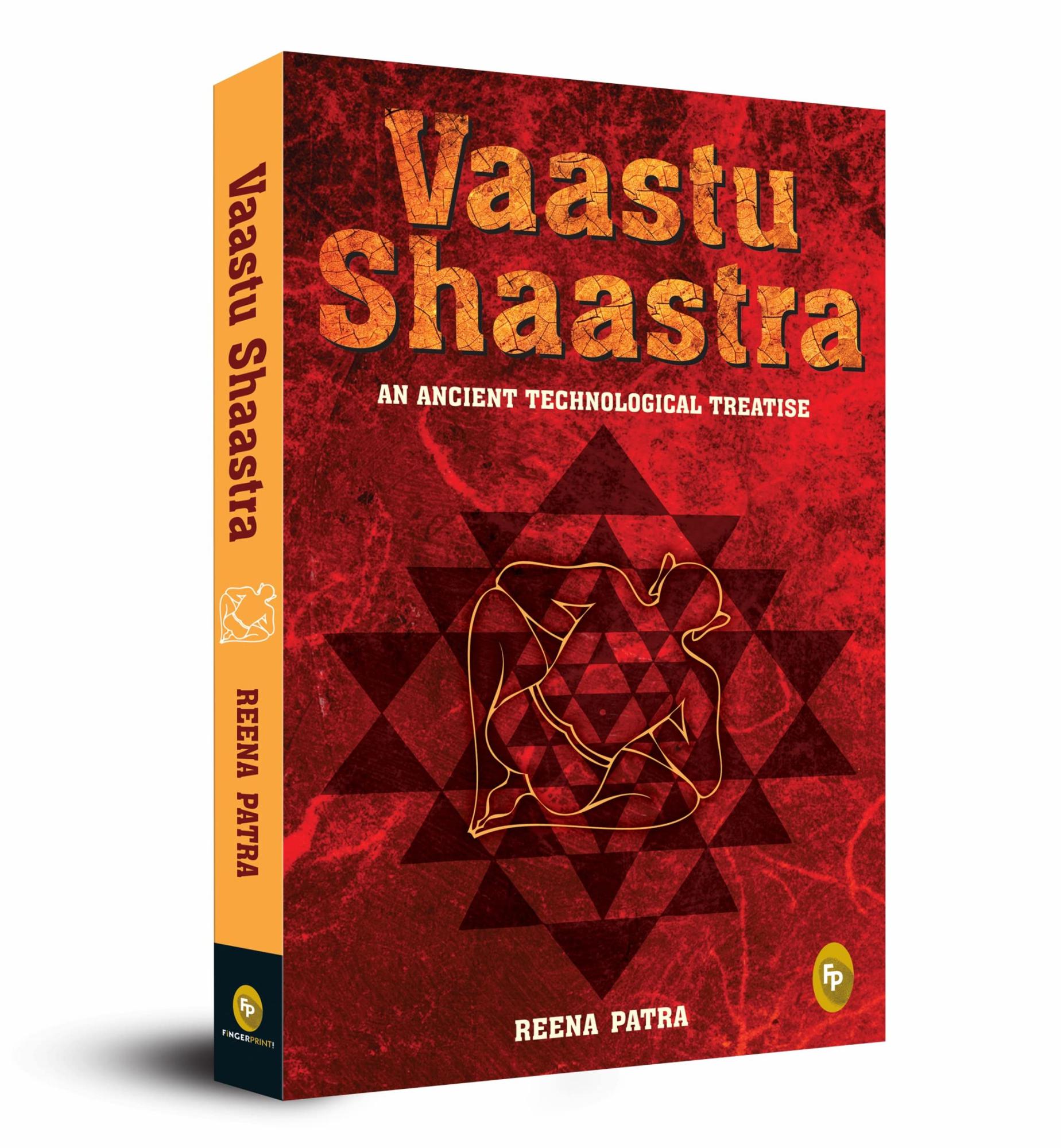 Vaastu Shaastra:: An Ancient Technological Treatise By Reena Patra