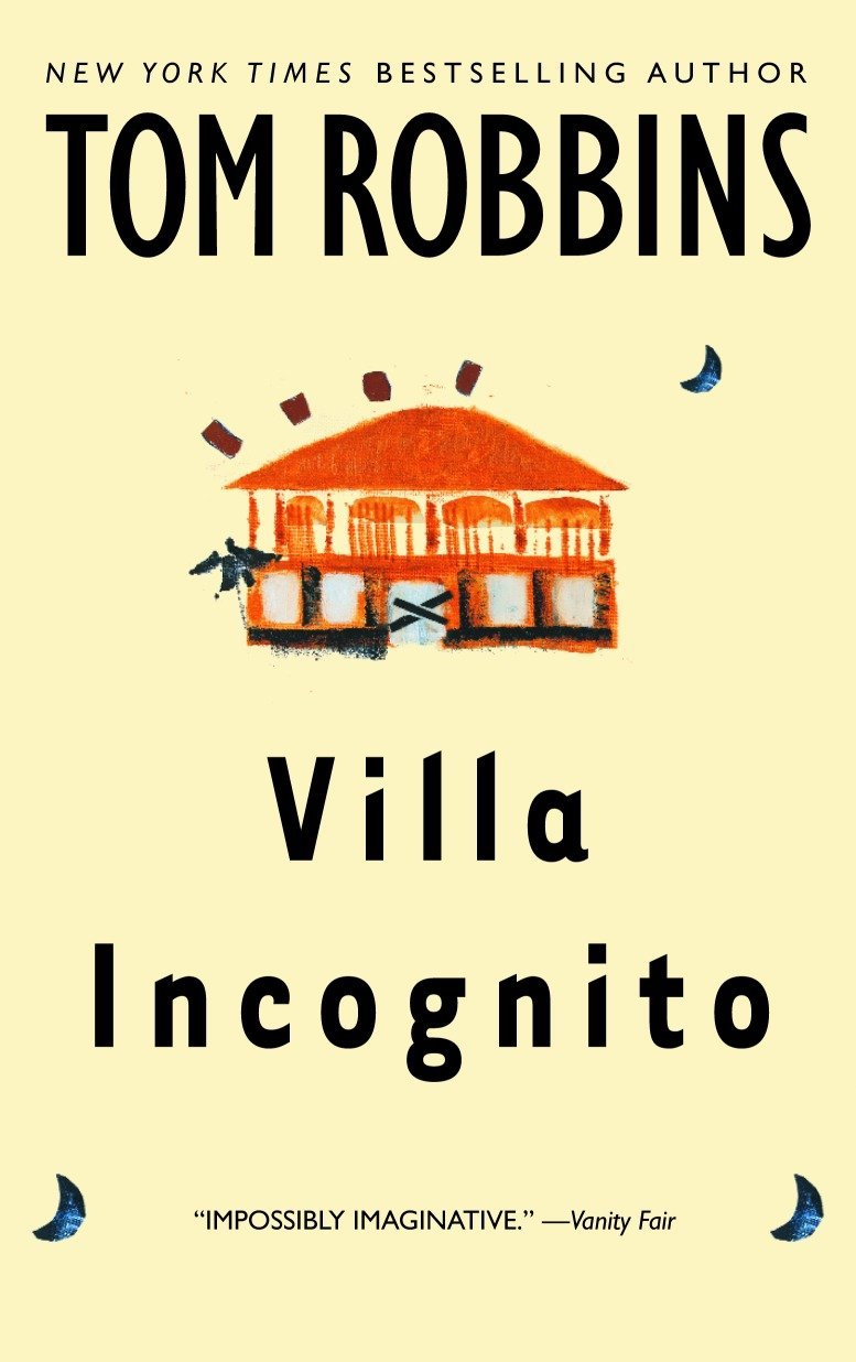 Villa Incognito By Tom Robbins