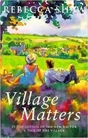 Village Matters (Tales from Turnham Malpas) by Rebecca Shaw
