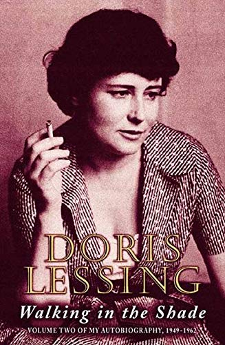 Walking in the Shade: Volume Two of My Autobiography,1949-1962 by Doris Lessing