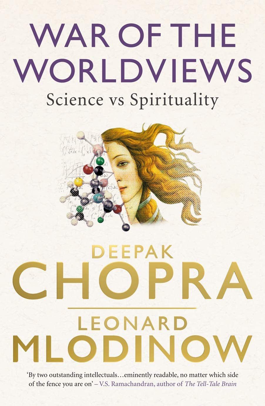 War of the Worldviews: Science vs Spirituality by Deepak Chopra and Leonard Mlodinow