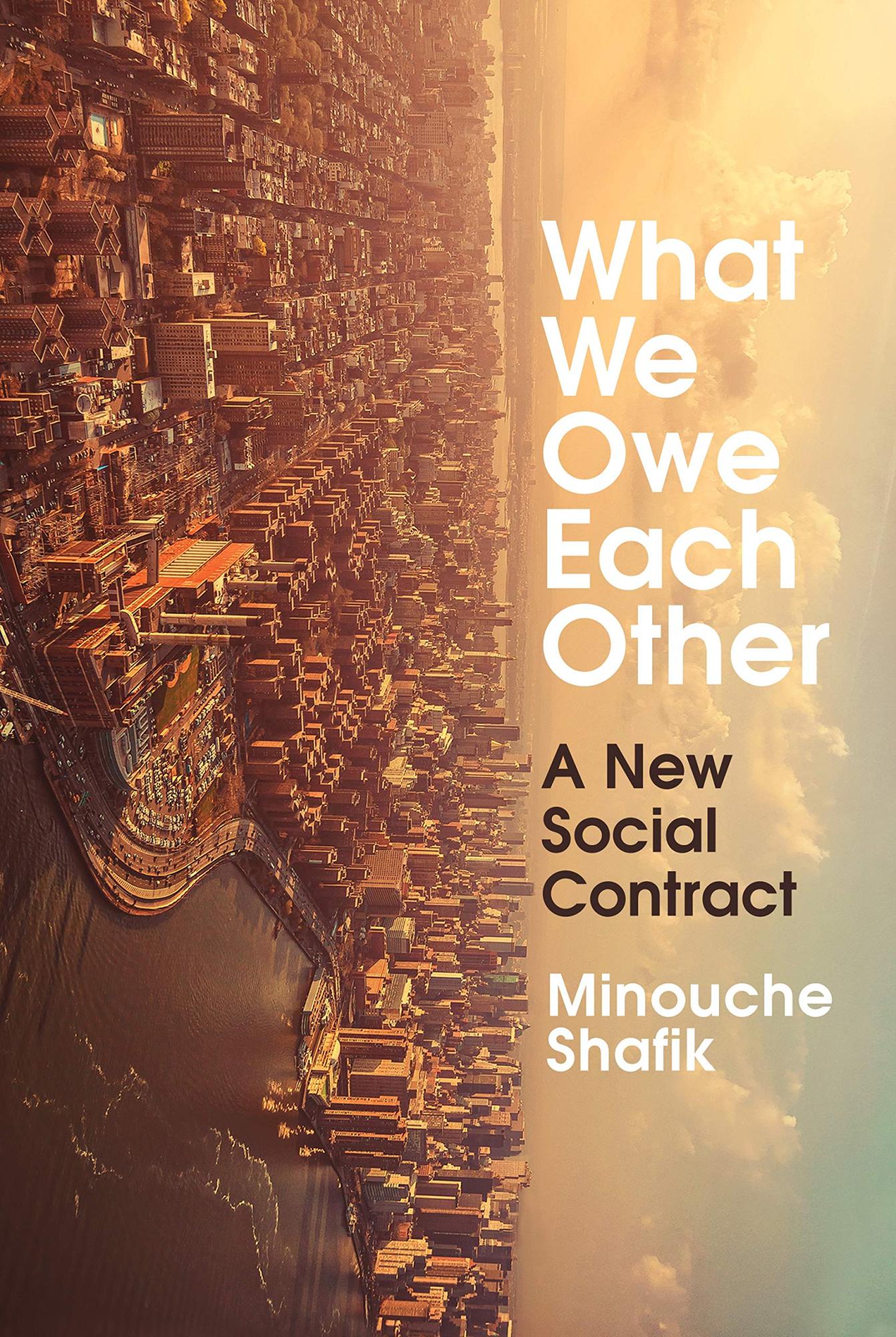 What We Owe Each Other: A New Social Contract by Minouche Shafik