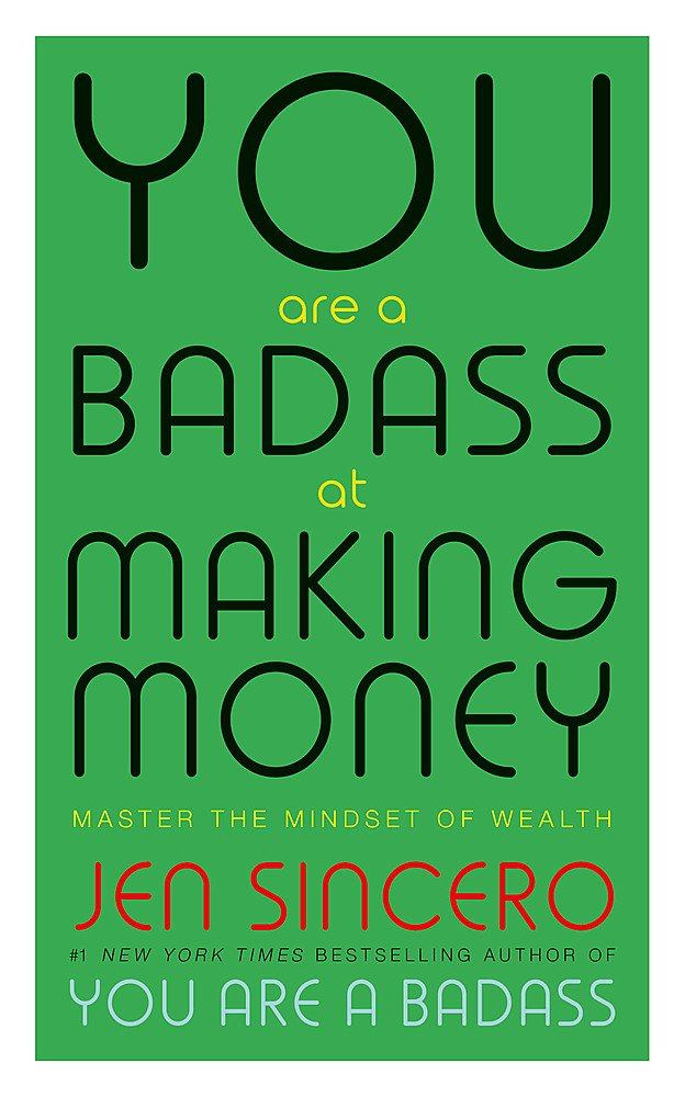 You are a Badass at Making Money by Jen Sincero