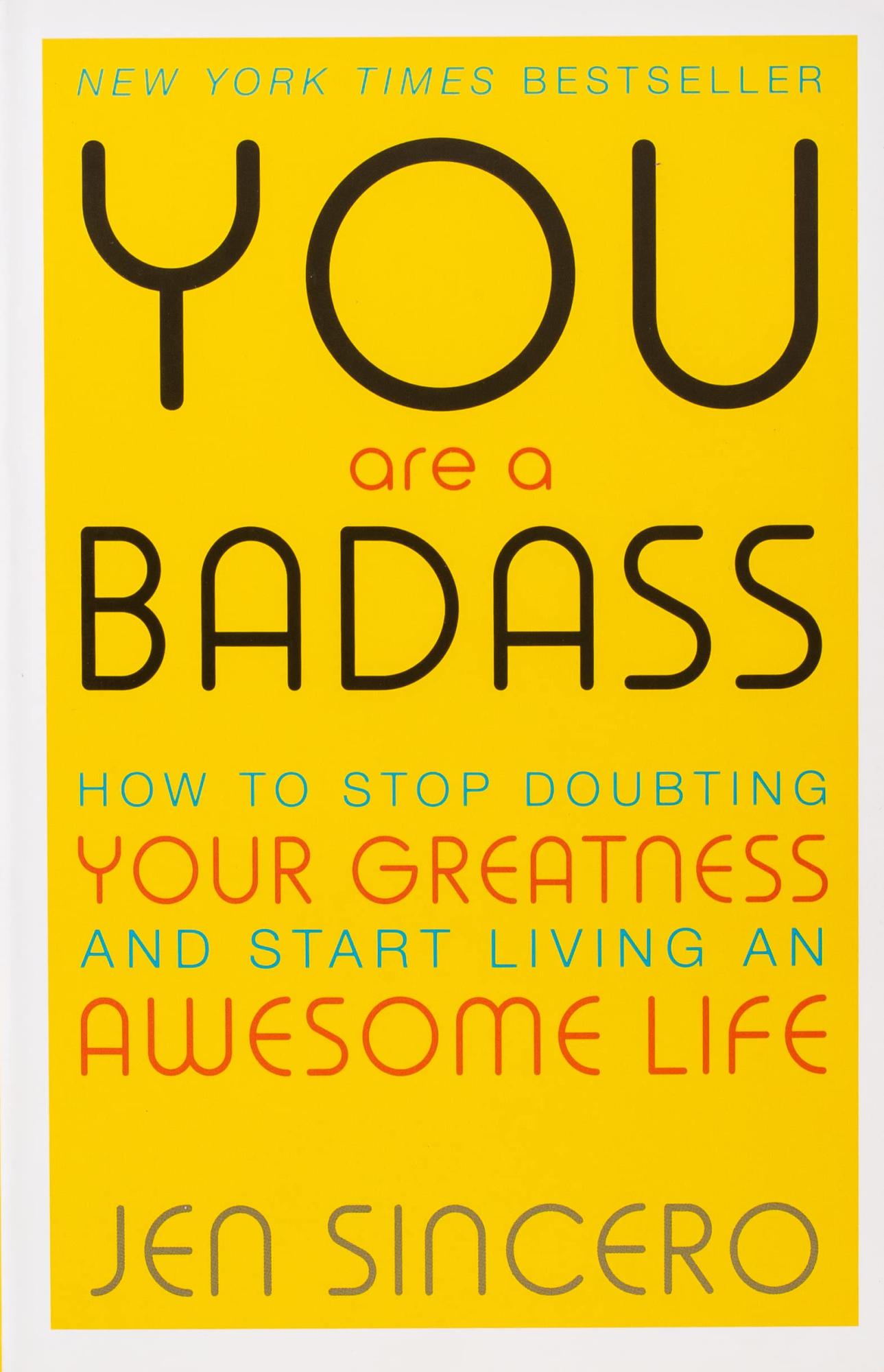 You Are a Badass by Jen Sincero