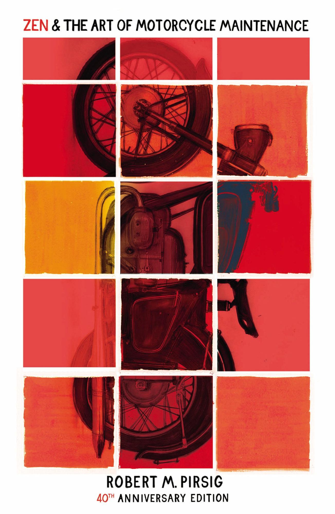 Zen and the Art of Motorcycle Maintenance  by Robert M. Pirsig